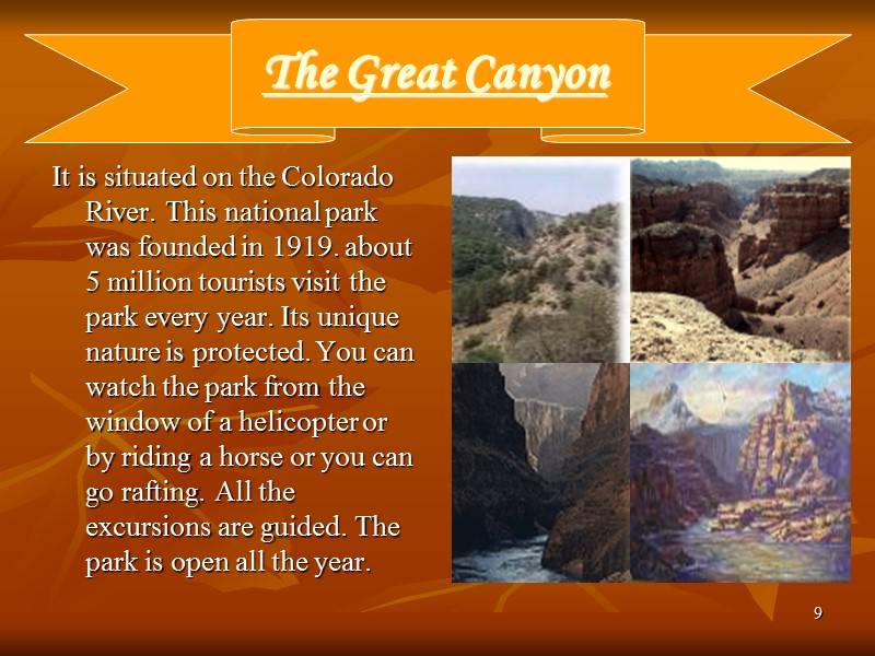 9 The Great Canyon It is situated on the Colorado River. This national park